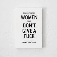 This Is For The Women Who Don't Give A F*ck Book